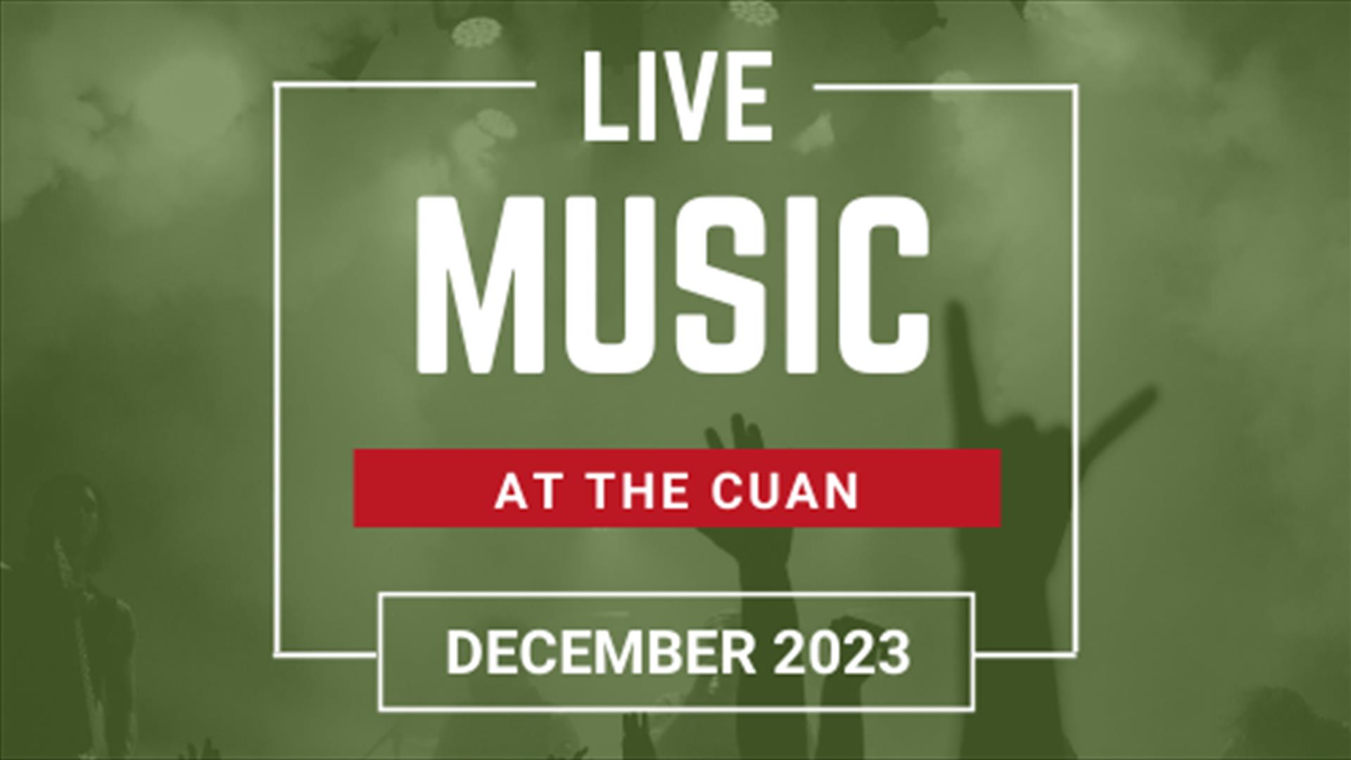 LIVE MUSIC - DECEMBER AT THE CUAN, STRANGFORD