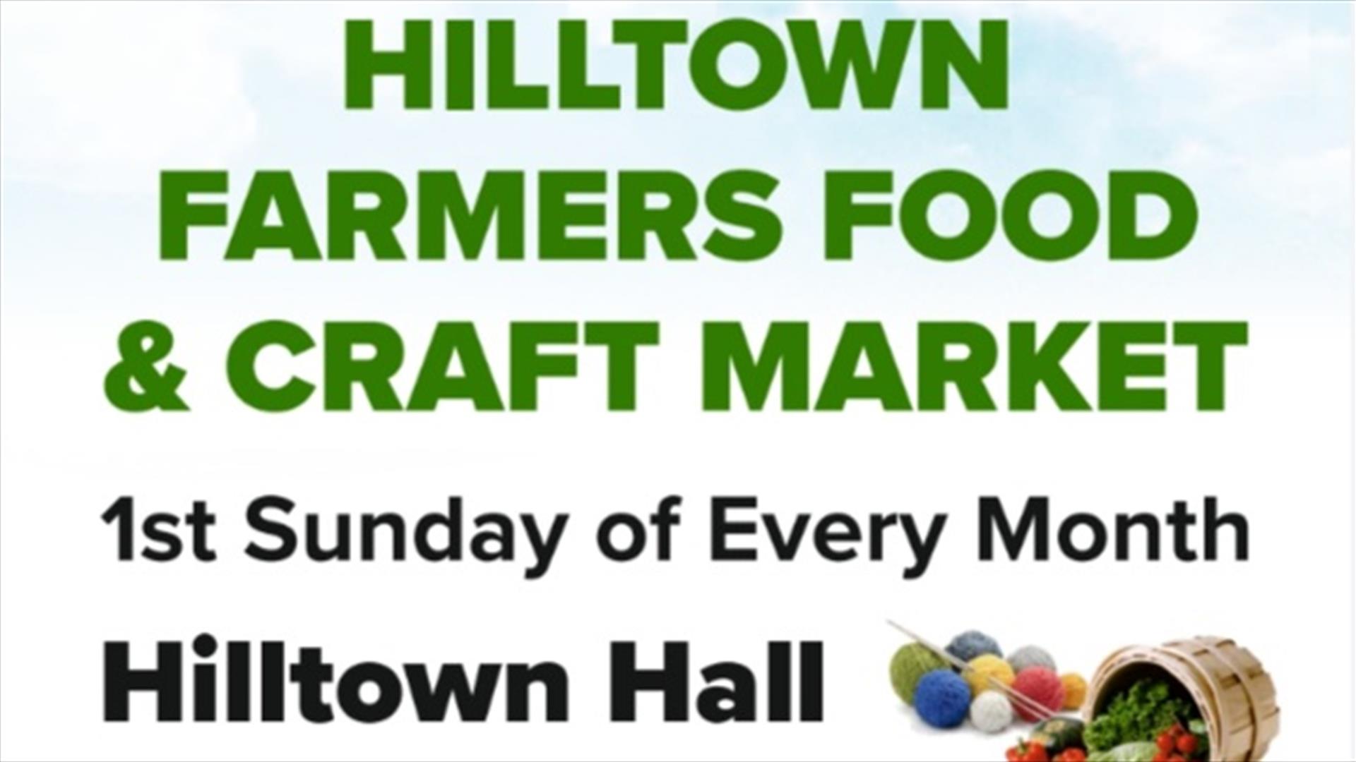 Poster displaying details of the Hilltown Farmer's Market on the 1st Sunday of every month.