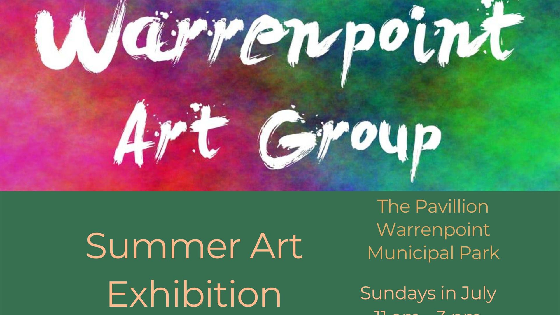 Colourful poster for Summer exhibition by Warrenpoint Art Group in July in warrenpoint municipal park