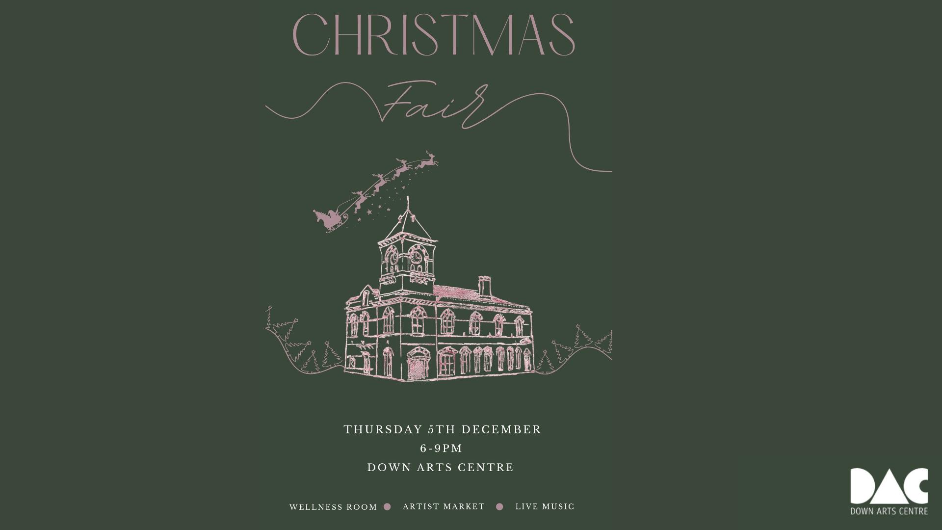 Poster with an hand-drawn image of Down Arts Centre promoting the Christmas Fair on 5 December from 6-9pm.
