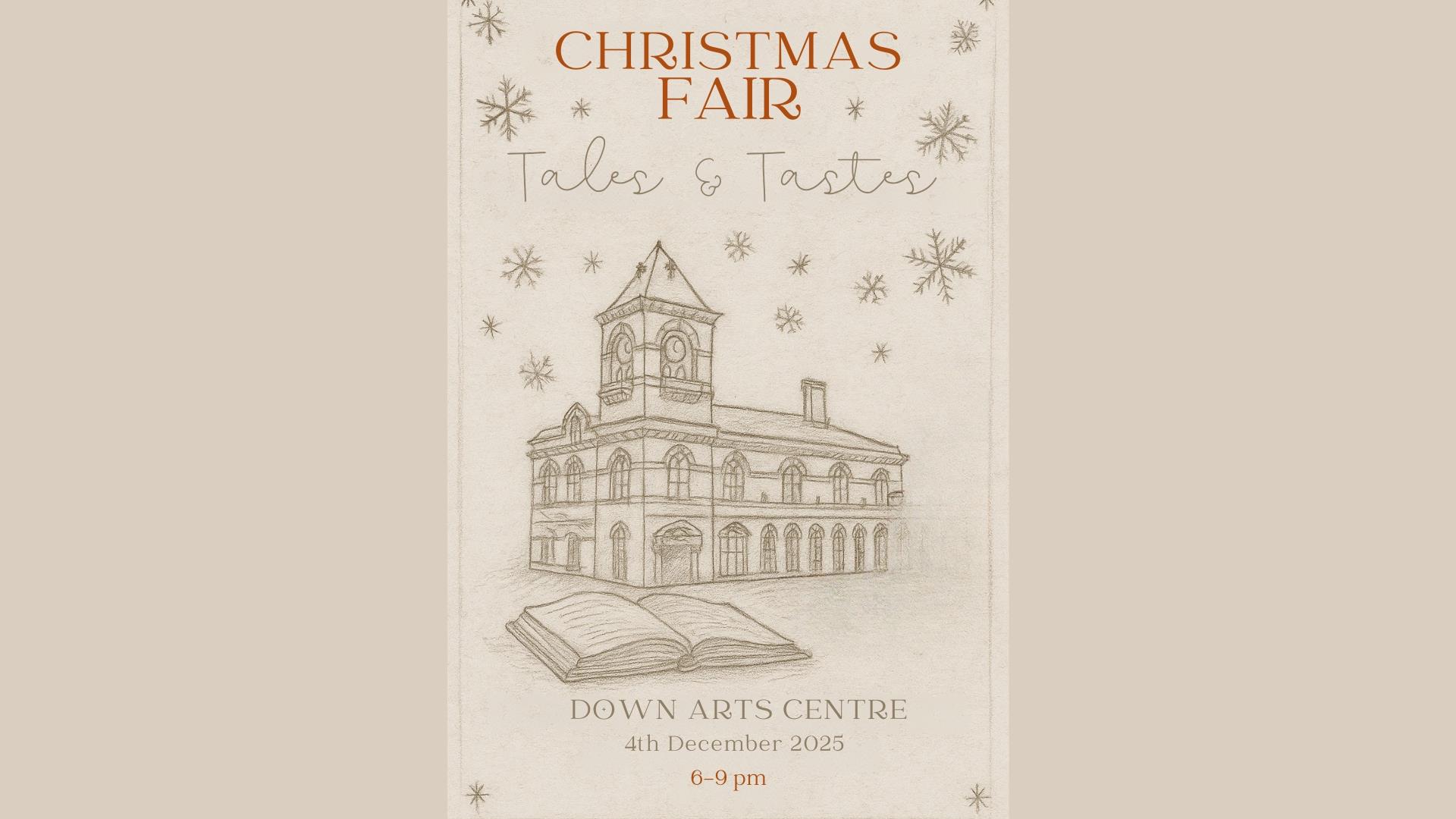 Poster with an hand-drawn image of Down Arts Centre promoting the Christmas Fair on Thursday 4 December from 6-9pm.