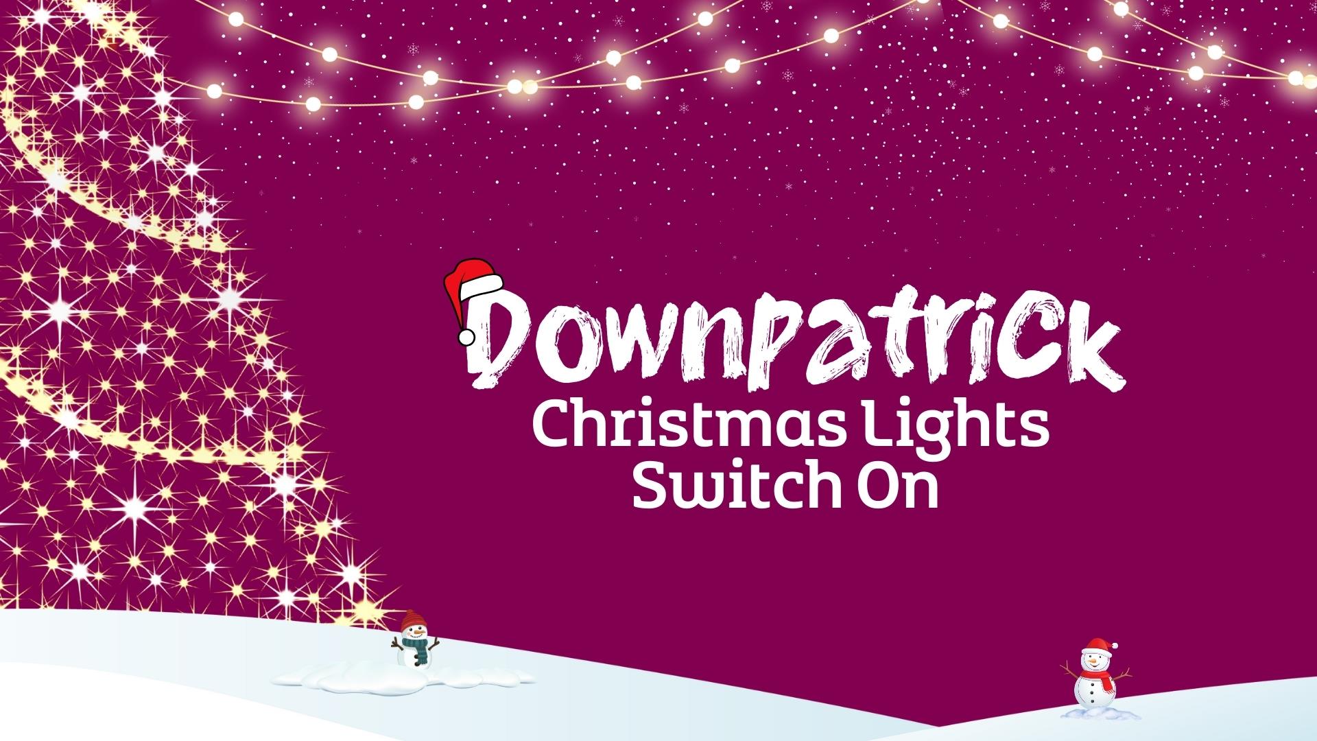 Downpatrick Christmas lights switch on