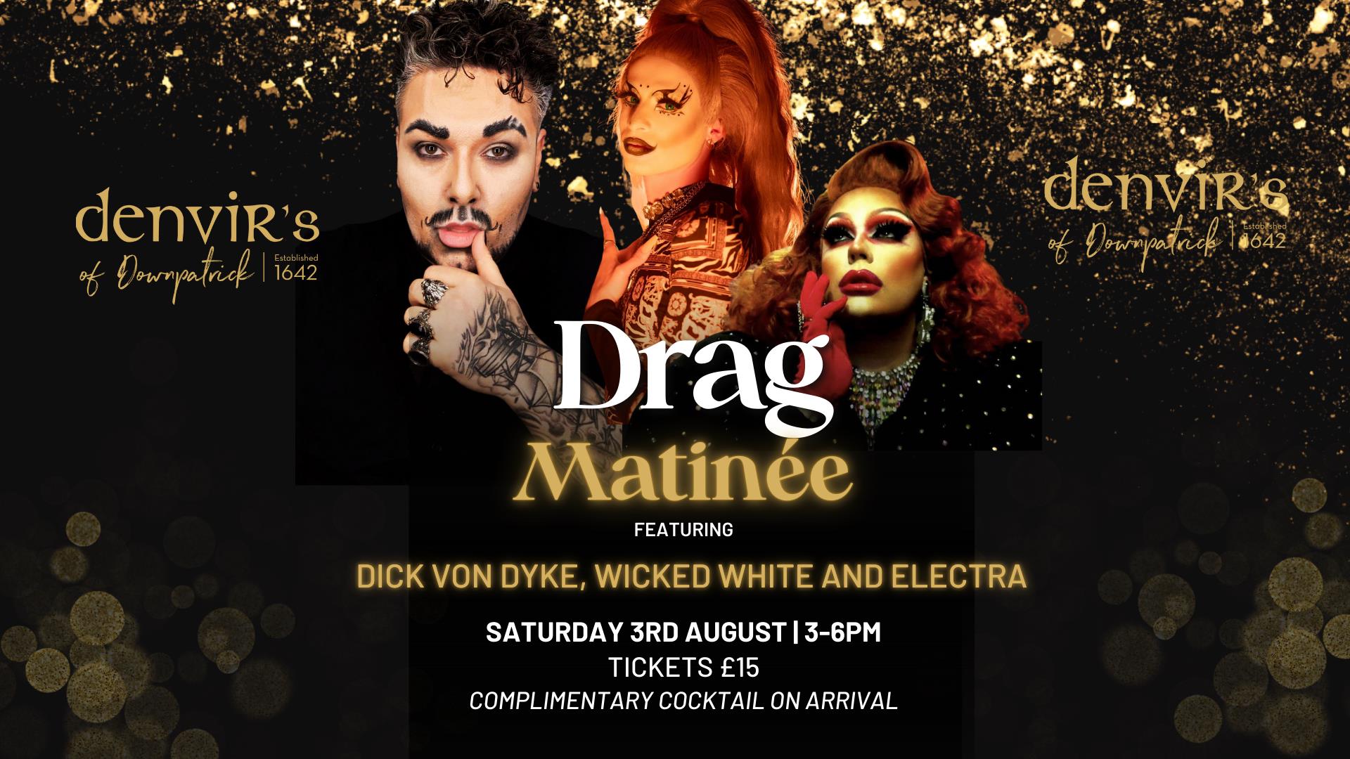 Drag Performers  coming to Denvir's Downpatrick on Sat 3rd Aug at 3pm