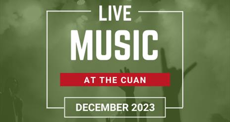 LIVE MUSIC - DECEMBER AT THE CUAN, STRANGFORD