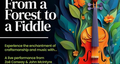 From a Forest to a Fiddle