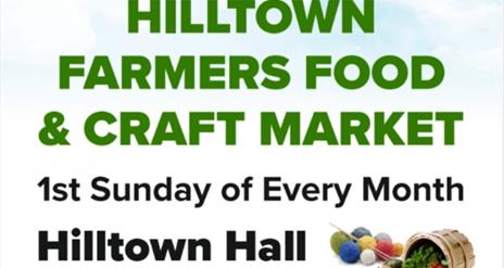 Poster displaying details of the Hilltown Farmer's Market on the 1st Sunday of every month.