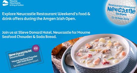 Slieve Donard Hotel - details of the Newcastle Restaurant Weekend special offer for Mourne Seafood Chowder and soda bread for £12.