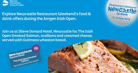 During Newcastle Restaurant Weekend, join us at Slieve Donard Hotel, Newcastle for The Irish Open Smoked Salmon, scallions and creamed cheese, served