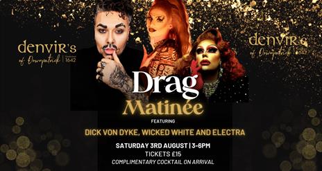 Drag Performers  coming to Denvir's Downpatrick on Sat 3rd Aug at 3pm