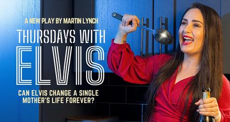 Poster promoting "Thursdays with Elvis" at Down Arts Centre. New play by Martin Lynch,