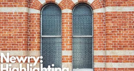 Newry: Highlighting the heritage