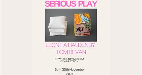 Poster advertising Serious Play at Down County Museum 5-30th November 2024