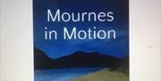 Launch of Mournes in Motion, a book of poetry and  prose inspired by living in the Mournes