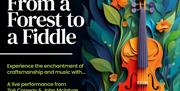 From a Forest to a Fiddle