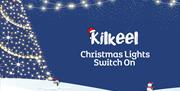 Text promoting: Kilkeel Christmas Lights Switch on