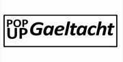 Pop-Up Gaeltacht