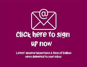 Sign up for the Mourne Mountains & Ring of Gullion newsletter today.  A free montly newsletter delivered straight to your inbox.