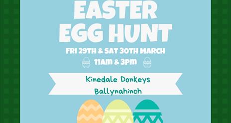 Poster displaying details of an Easter egg hunt at Kinedale Donkeys, Ballynahinch