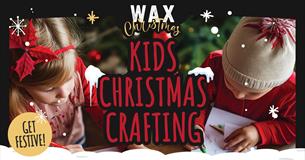 Kids Christmas Crafting at WAX Watergate