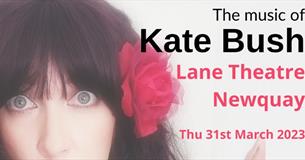 The music of KATE BUSH at Lane Theatre