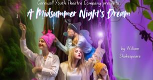 Cornwall Youth Theatre Company presents 'A Midsummer Night’s Dream'