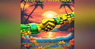 Lane Theatre presents "WISH YOU WERE HERE – 50 years of Pink Floyd"