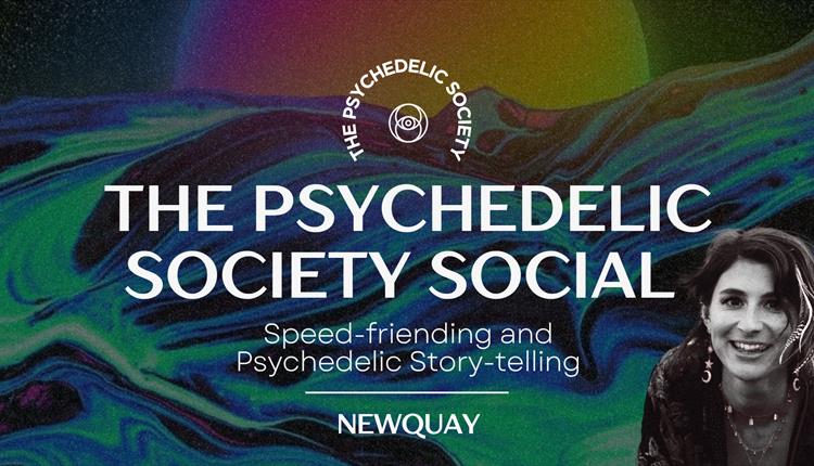 PsySoc Social NEWQUAY: Speed-Friending & Psychedelic Storytelling