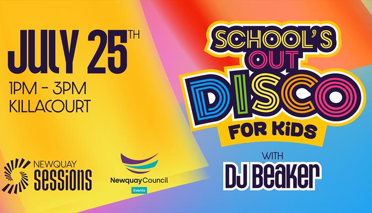 Newquay Sessions - Schools Out Disco