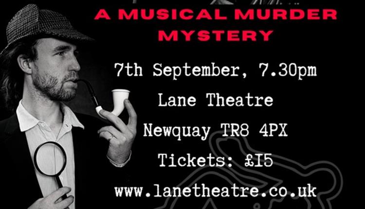 'A MUSICAL MURDER MYSTERY' at Newquay's Lane Theatre