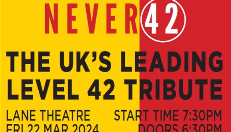 Lane Theatre presents "NEVER 42" The Leading Level 42 Tribute