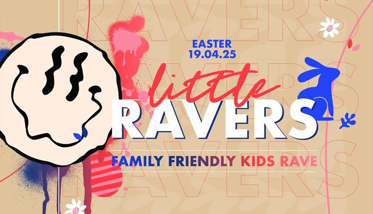 Little Ravers | Family Friendly Easter Eddition