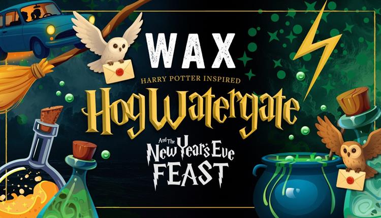 Hogwatergate New Years Eve Feast at WAX!