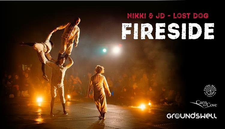 FIRESIDE Outdoor Show: presented by Groundswell with Carn to Cove