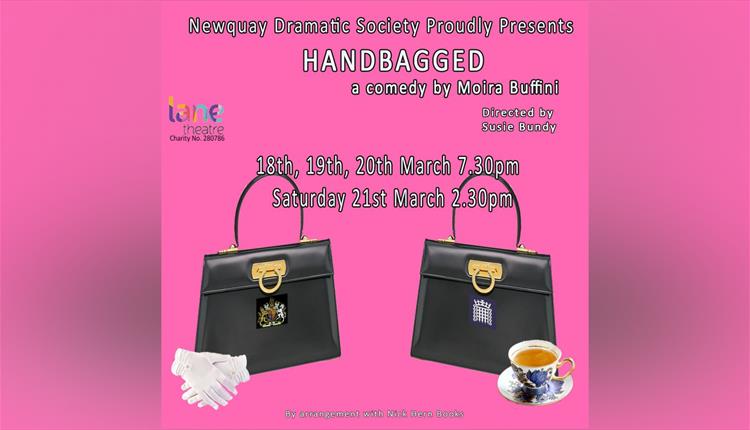 'HANDBAGGED' Presented by Newquay Dramatic Society