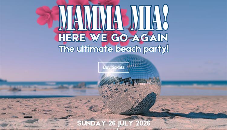 MAMMA MIA! - HERE WE GO AGAIN! at Lusty Glaze Beach
