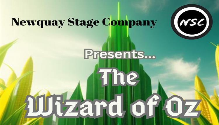 Newquay Stage Company presents THE WIZARD OF OZ  @ Newquay's Lane Theatre 2024