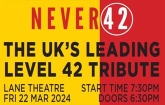 Lane Theatre presents "NEVER 42" The Leading Level 42 Tribute
