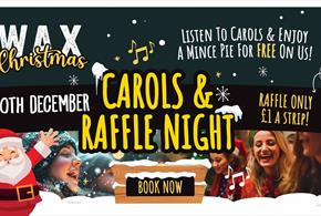 Carols, mince pies and raffle at WAX