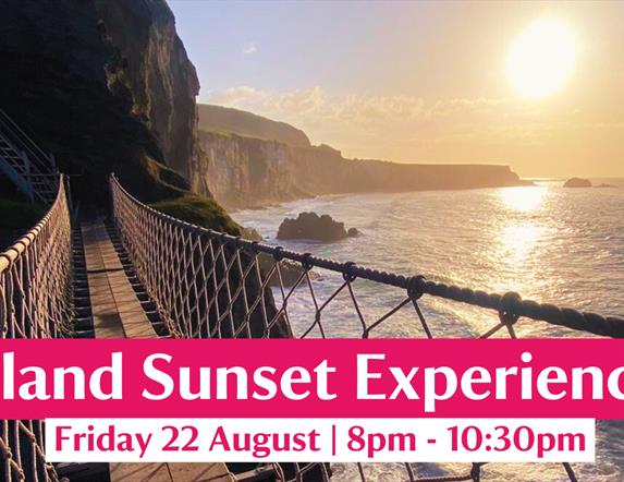 Carrick-a-Rede Rope Bridge, with the sunset in the background