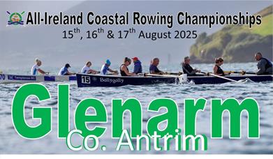 Image of rowers in sea with coastline in background and words All-Ireland Coastal Rowing Championships, Glenarm County Antrim, 15 to 17 August 2025