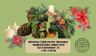 Christmas Table Centre Workshop in the Walled Garden