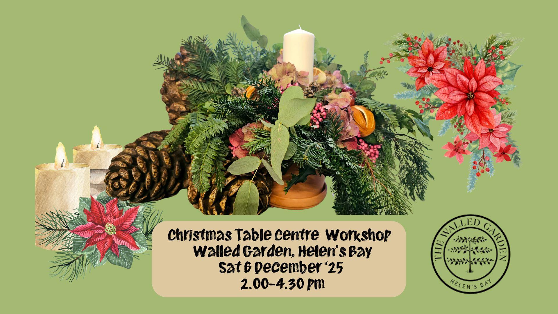 Christmas Table Centre Workshop in the Walled Garden