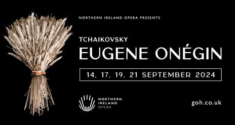 An image of a wheatsheaf, bound by a Russian wedding ring, on a black background, with white text saying 'Northern Ireland Opera Presents 'Eugene Onég