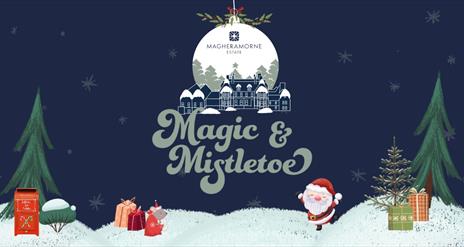 Magic & Mistletoe @ Magheramorne Estate