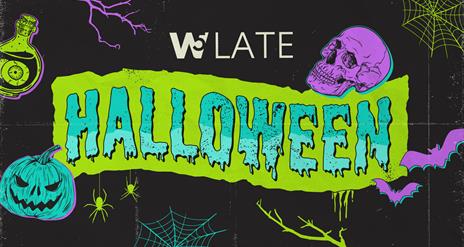 W5 Late - Halloween