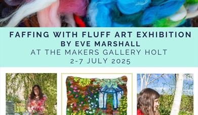Faffing with Fluff Exhibition 2-7 July at Makers Gallery Holt