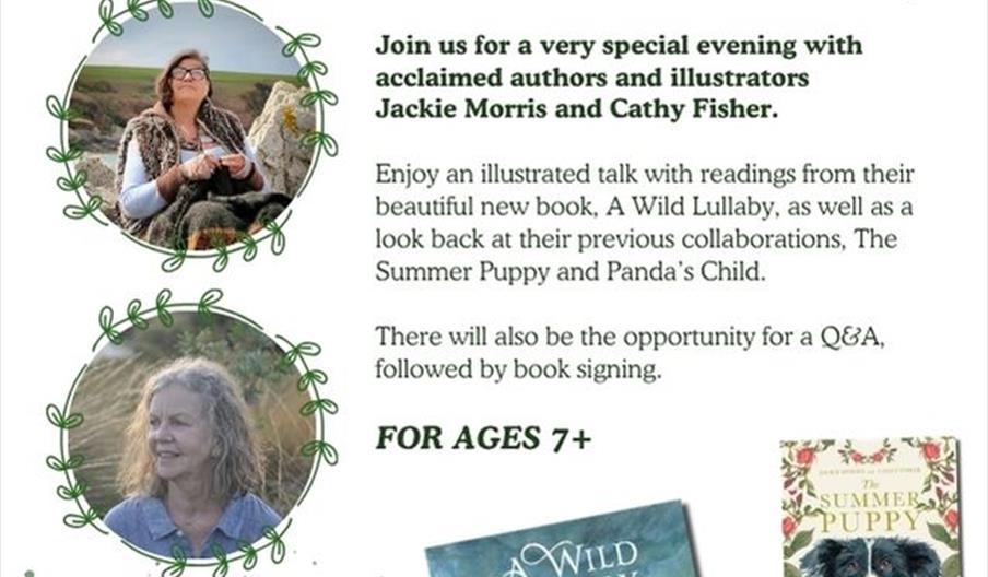 Poster advertising the Jackie Morris and Cathy Fisher event. Photos of both of the authors/illustrators surrounded by green vines, watercolour otters,