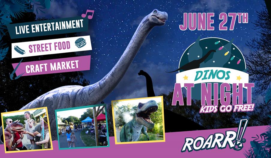ROARR! Dinos At Night Kids Go Free event on 27 June 2026 featuring live entertainment, street food, craft market and dinosaur experiences.
