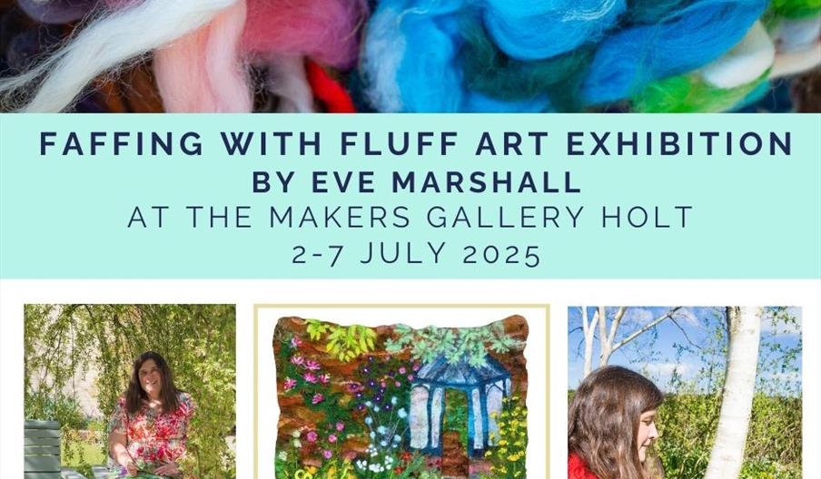 Faffing with Fluff Exhibition 2-7 July at Makers Gallery Holt