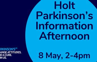 Graphic shows Parkinson's UK logo and event details: Holt Parkinson's information afternoon will be held 8 May, 2-4pm atHolt Community and Arts Centre